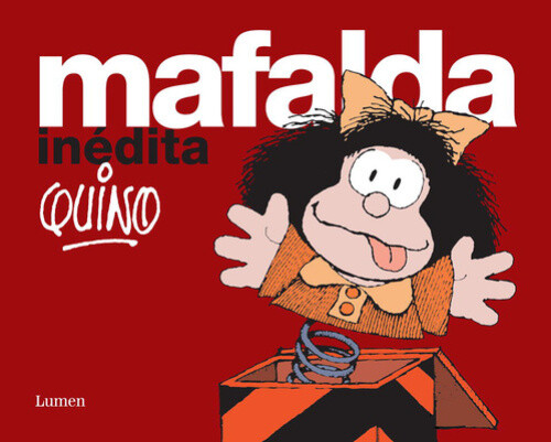 Mafalda Inédita / Mafalda Unpublished [Spanish] by Quino