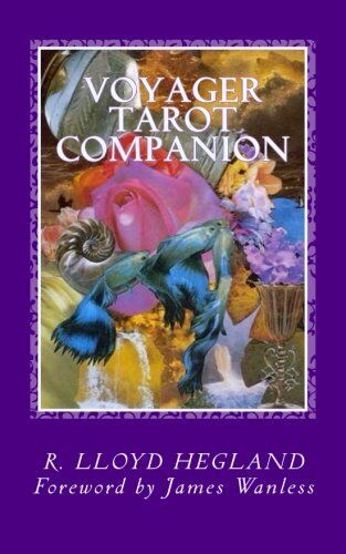 R Lloyd Hegland Voyager Tarot Companion (Tascabile)