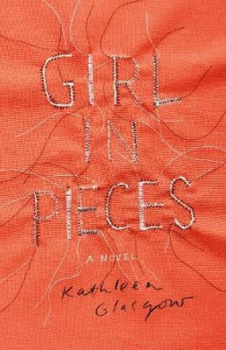 Girl in Pieces: TikTok made me buy it! by Kathleen Glasgow