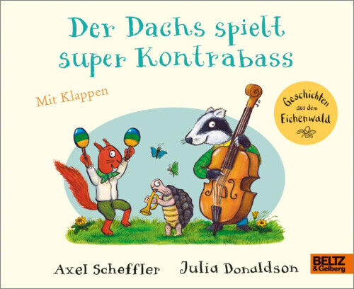Der Dachs spielt super Kontrabass [German] by Scheffler, Axel