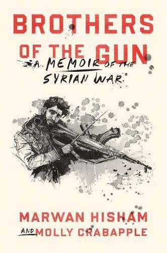 Marwan Hisham Molly Crabapple Brothers of the Gun (Copertina rigida)