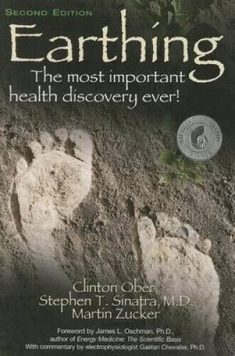 Earthing: The Most Important Health Discovery Ever! (Second Edition)