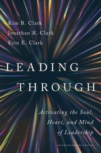 Kim B. Clark Jonathan R. Clark Erin E. Clark Leading Through (Copertina rigida)