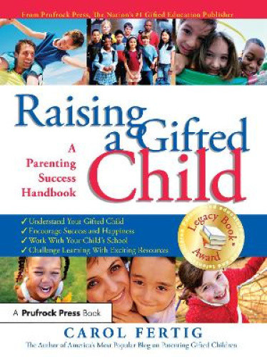 Raising a Gifted Child: A Parenting Success Handbook by Fertig, Carol