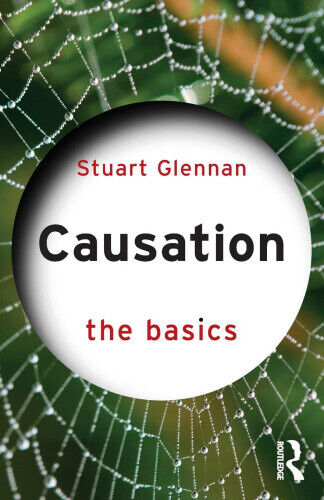 Causation: The Basics (Basics The) by Glennan, Stuart