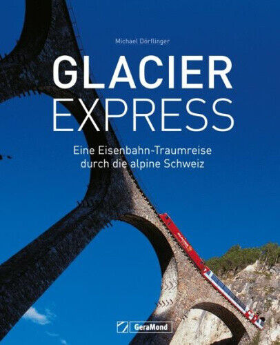 Glacier Express [German] by Dörflinger, Michael