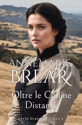 Annemarie Brear Oltre le Colline Distanti (Tascabile) Serie Distante