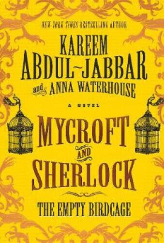 Mycroft and Sherlock: The Empty Birdcage (Mycroft Holmes) by Kareem Abdul-Jabbar