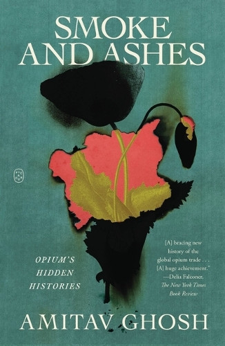 Amitav Ghosh Smoke and Ashes (Tascabile)