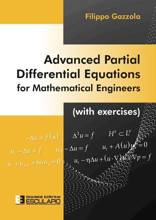 ADVANCED PARTIAL DIFFERENTIAL EQUATIONS FOR MATHEMATICAL ENGINEERS  - GAZZOLA