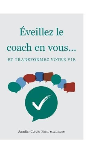 Jennifer Gervès-Keen Éveillez le coach en vous.... (Copertina rigida)