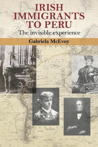 Irish Immigrants to Peru by Gabriela Mcevoy