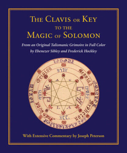 The Clavis or Key to the Magic of Solomon: From an Original Talismanic