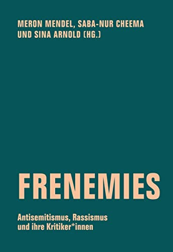 Meron Mendel Sa Frenemies: Antisemitismus, Rassismus und ihre (Copertina rigida)
