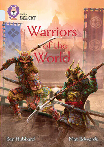Warriors of the World: Band 17/Diamond (Collins Big Cat) by Ben Hubbard