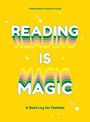 Reading Is Magic: A Book Log for Families by Emma Straub