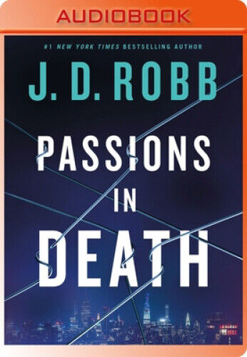 Passions in Death: An Eve Dallas Novel (In Death) [Audio] by J D Robb