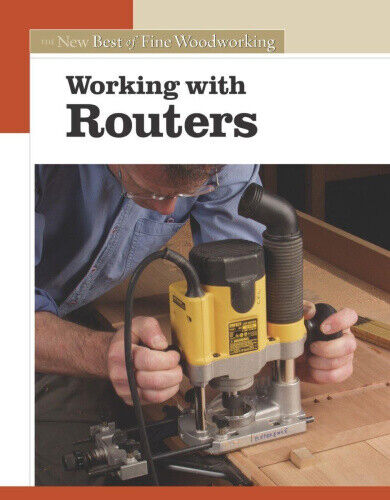 Working with Routers ("Fine Woodworking") by Fine Woodworking