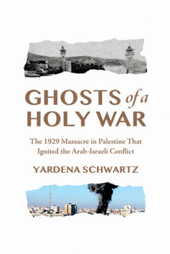 Ghosts of a Holy War: The 1929 Massacre in Palestine That Ignited the