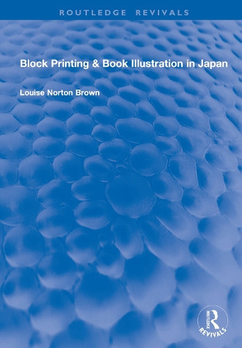 Block Printing & Book Illustration in Japan (Routledge Revivals)