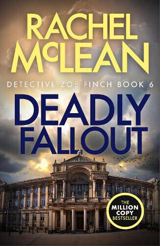 Deadly Fallout (Detective Zoe Finch) by Rachel McLean
