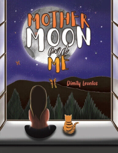 Mother Moon and Me by Dimity Leontos