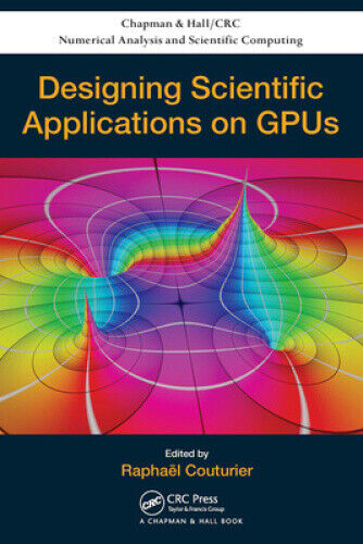 Designing Scientific Applications on GPUs (Chapman & Hall/CRC Numerical