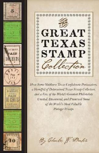 Charles W. Deaton The Great Texas Stamp Collection (Tascabile)