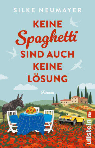 Keine Spaghetti sind auch keine Lösung [German] by Neumayer, Silke