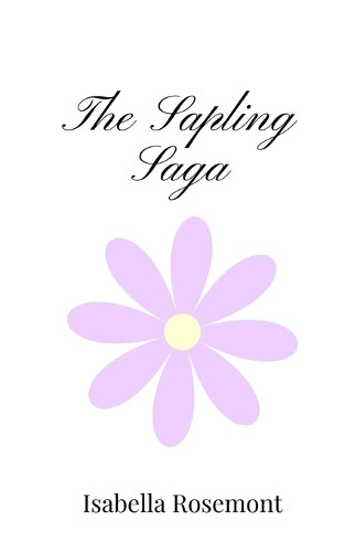 Isabella Rosemont The Sapling Saga (Tascabile)