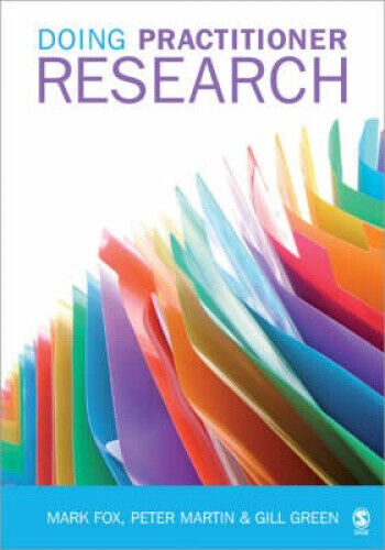 Doing Practitioner Research by Fox, Mark
