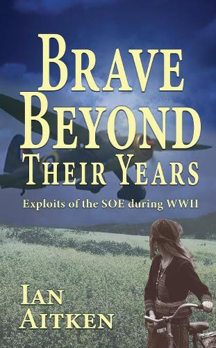 Ian Aitken Brave Beyond Their Years (Tascabile)