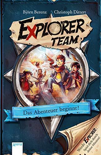 Björn Berenz Ch Explorer Team. Das Abenteuer beginnt!: Geschichte vo (Tascabile)