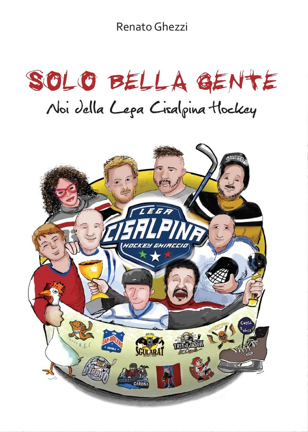 Solo bella gente	 di Renato Ghezzi,  2016,  Youcanprint