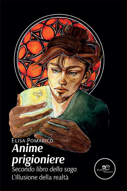 Anime prigioniere. L'illusione della realtà. Vol. 2 - Pomarico Elisa