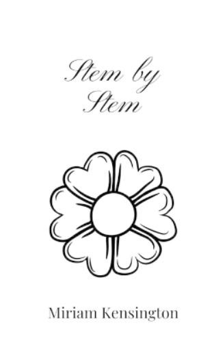 Miriam Kensington Stem by Stem (Tascabile)