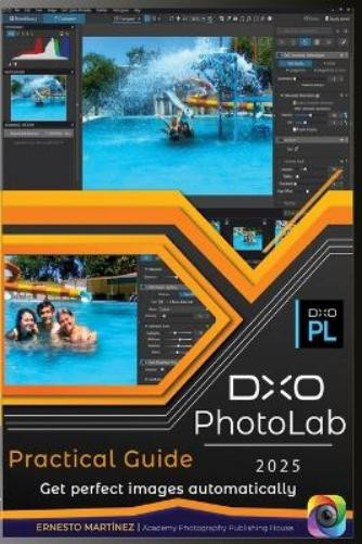 Ernesto Martinez DxO PhotoLab Practical Guide (Tascabile)