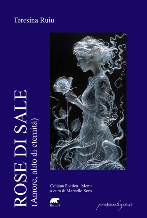 Libri Ruiu Teresina - Rose Di Sale. (Amore, Alito Di Eternita)