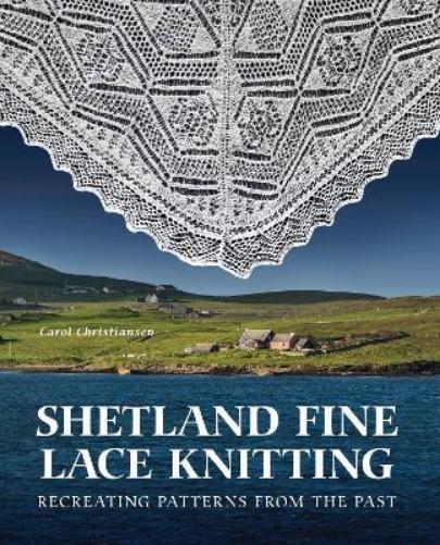 Carol Christiansen Shetland Fine Lace Knitting (Copertina rigida)
