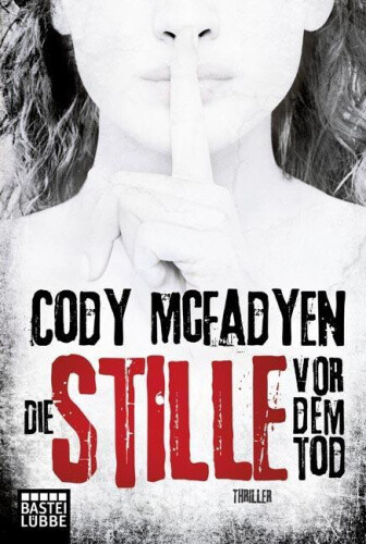 Die Stille vor dem Tod [German] by McFadyen, Cody