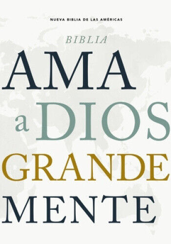 Nbla Biblia AMA a Dios Grandemente, Tapa Dura, Interior a Cuatro Colores