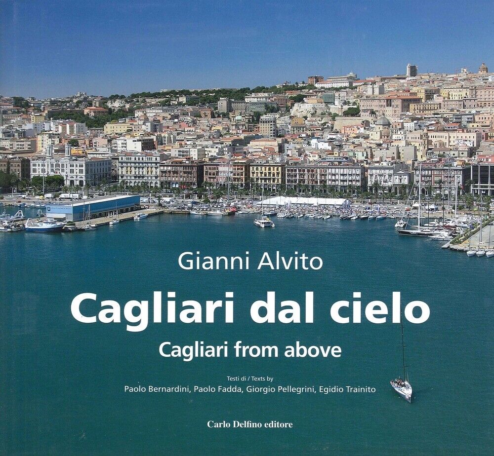 Cagliari dal cielo. Cagliari from above. - [Carlo Delfino Editore]
