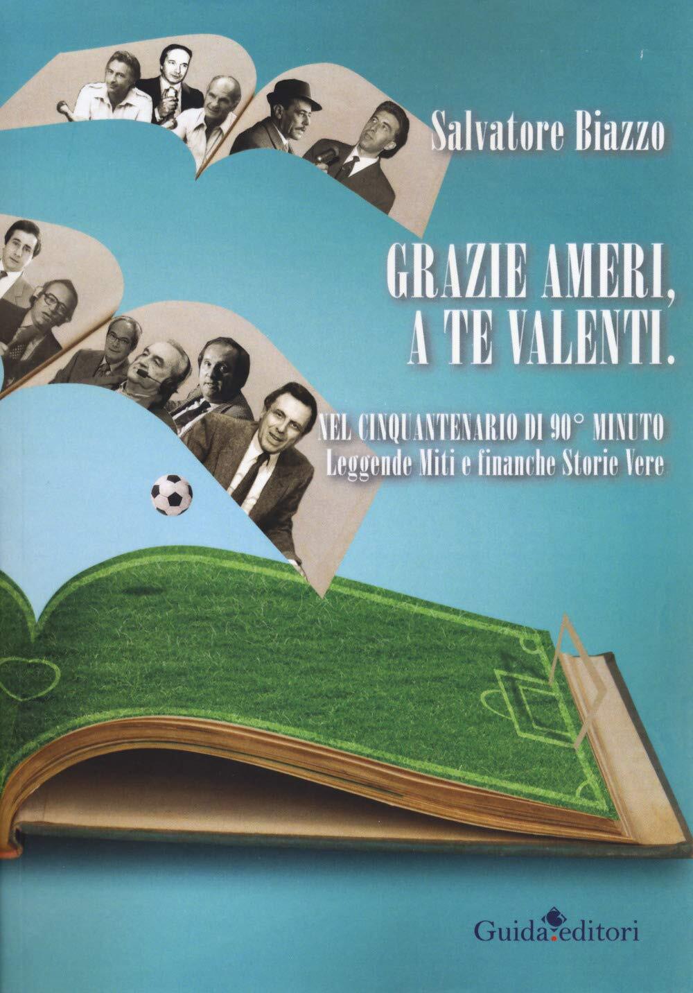 9788868666606 Grazie Ameri, a te Valenti. Nel cinquantenario di ...e storie vere