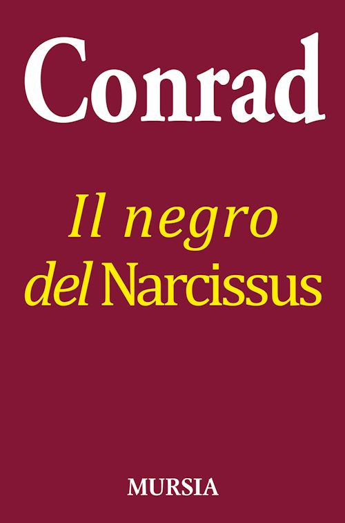 IL NEGRO DEL NARCISSUS  - CONRAD JOSEPH - Ugo Mursia Editore
