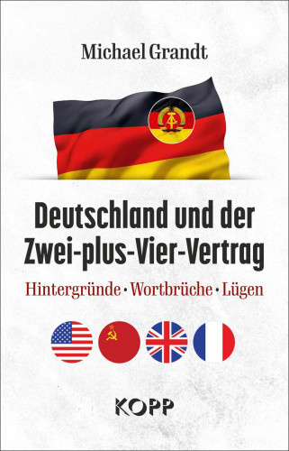 Deutschland und der Zwei-plus-Vier-Vertrag [German] by Grandt, Michael