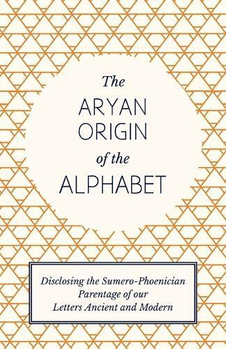 L. A. Waddell The Aryan Origin of the Alphabet - Disclosing the Sume (Tascabile)