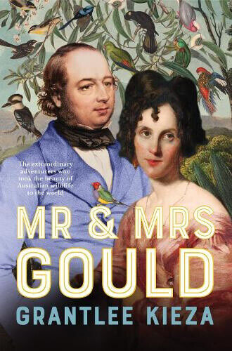Mr and Mrs Gould: The extraordinary true story about the life of Australia's