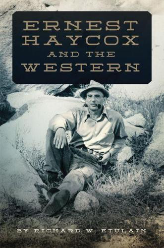 Richard W. Etulain Ernest Haycox and the Western (Copertina rigida)