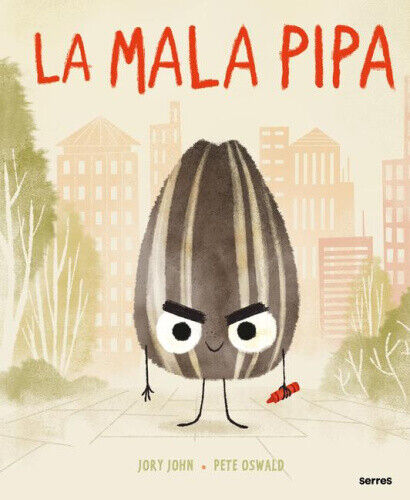 La Mala Pipa / The Bad Seed [Spanish] by Jory John