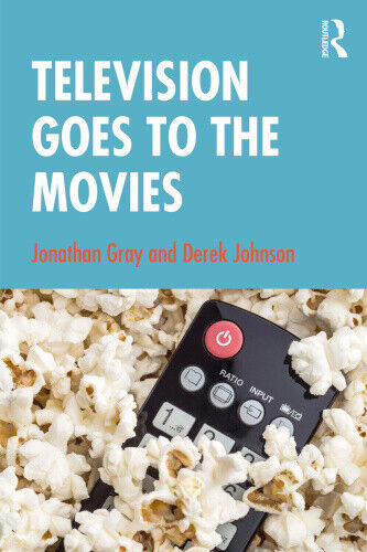Television Goes to the Movies by Gray, Jonathan